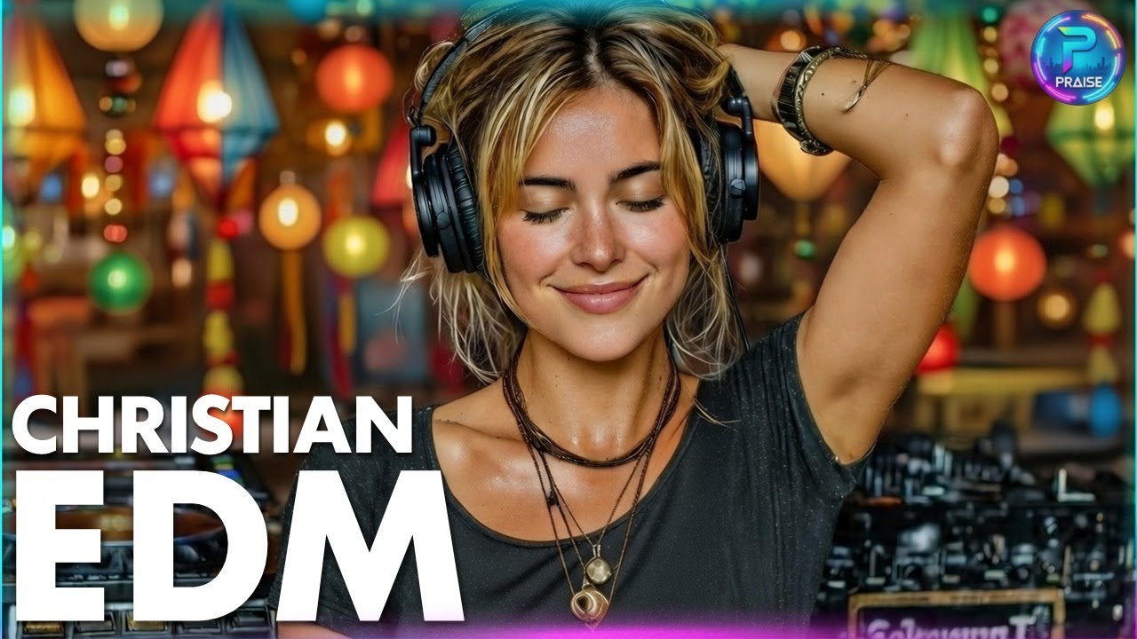 🎶 Christian Praise EDM | Energetic Worship & Happy Beats