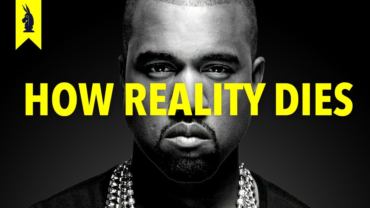 Kanye and The End of Reality &ndash;&nbsp;Wisecrack Edition