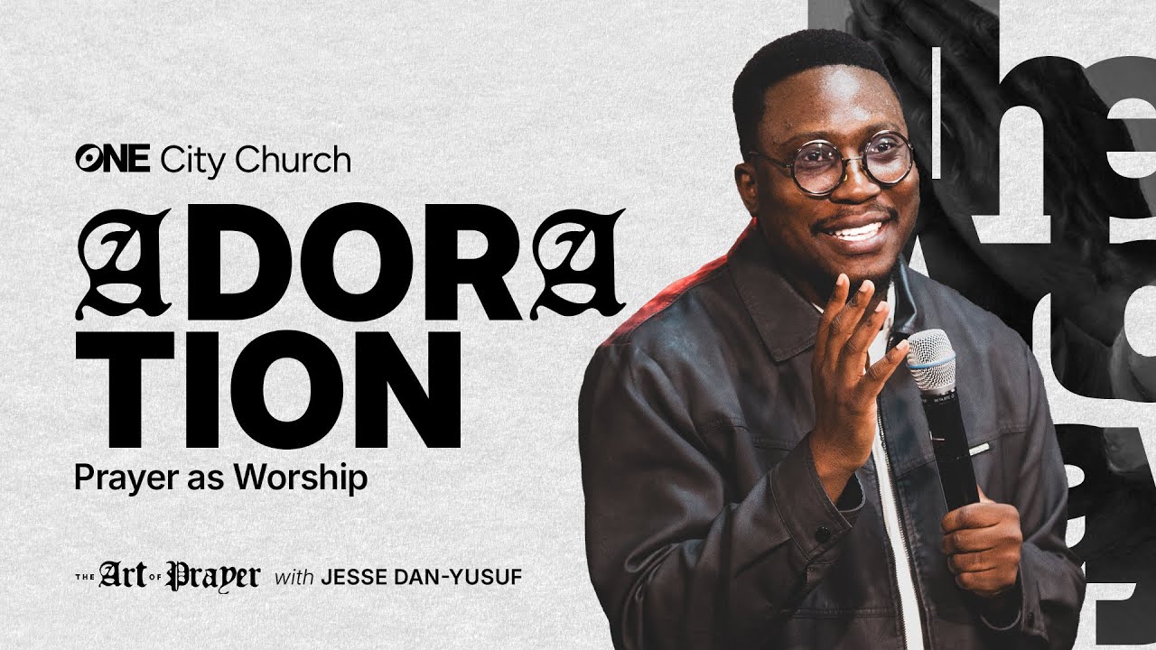 Adoration: Prayer as Worship // Ep 2 // The Art of Prayer