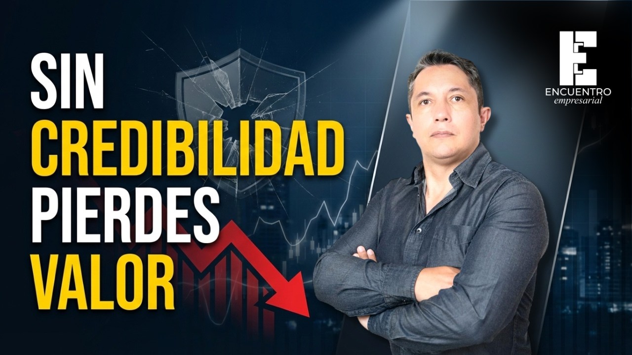 Sin credibilidad del liderazgo pierdes valor empresarial