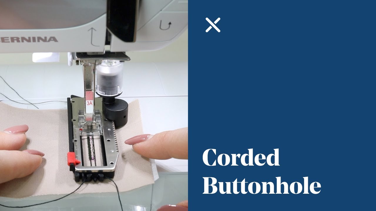 Corded Buttonhole: Automatic & Manual