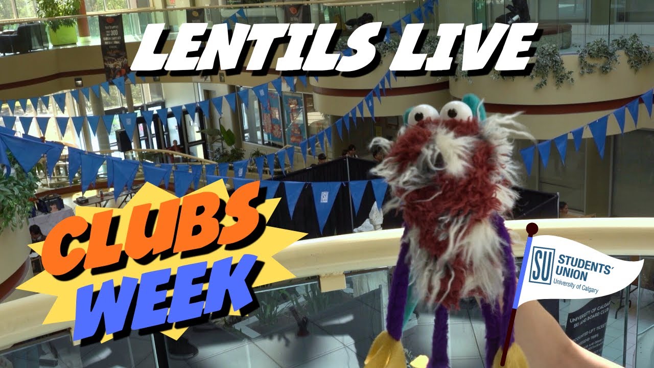 Clubs Week at University of Calgary | Lentils Live