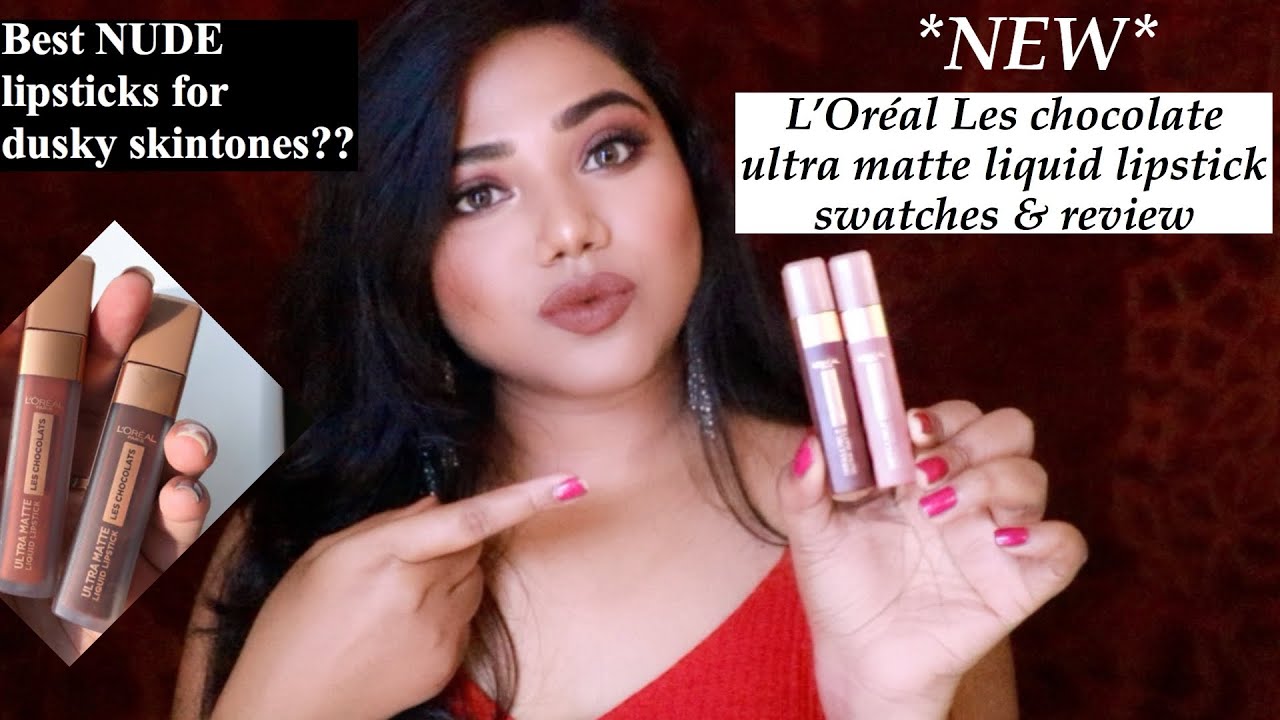 *NEW* LOREAL LES CHOCOLATE ULTRA MATTE LIQUID LIPSTICK SWATCHES & REVIEW for TAN DUSKY INDIAN SKIN