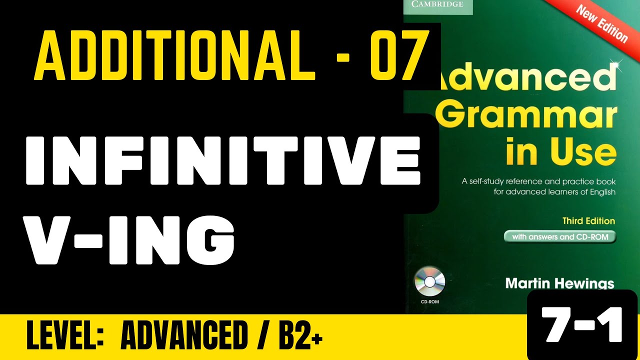 Advanced Grammar in Use | additional exercises - Infinitive VS v-ing - 07-1