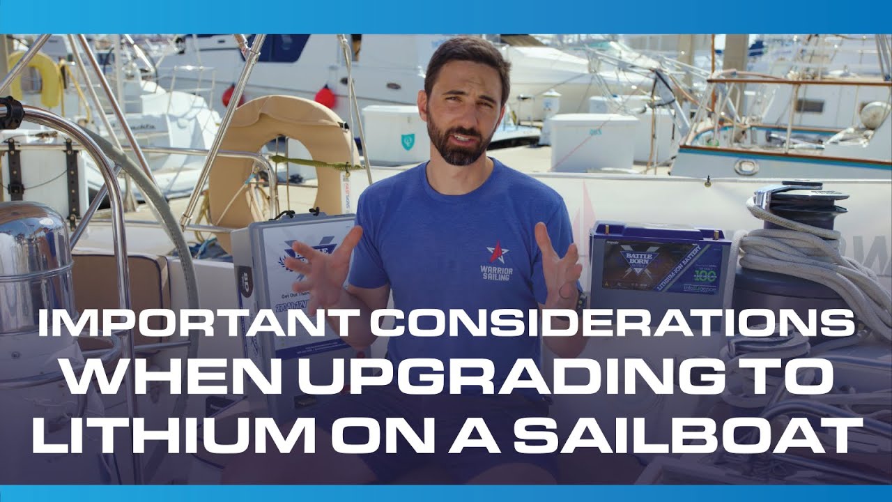 Marine 101, Ep. 3 | Important Considerations When Upgrading to Lithium Batteries on a Sailboat