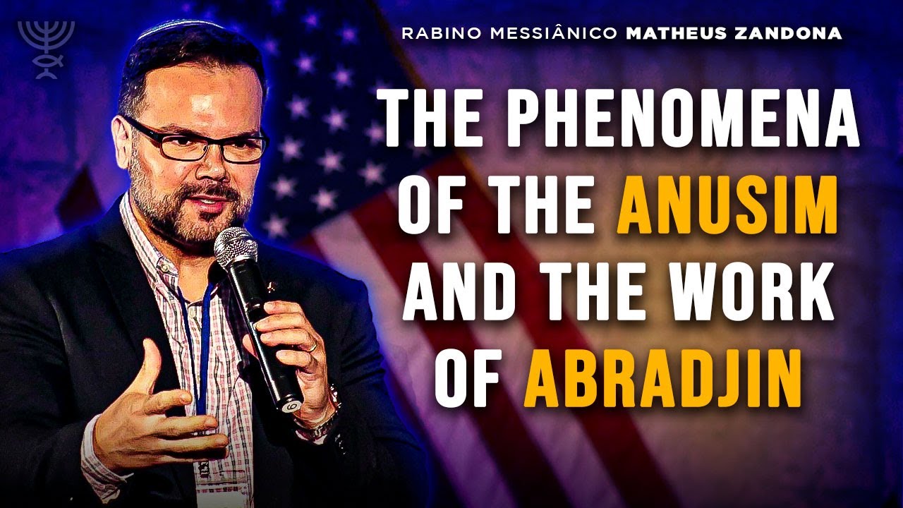 The Phenomena of the Anusim and the work of ABRADJIN - Prof. Matheus Zandona Guimaraes