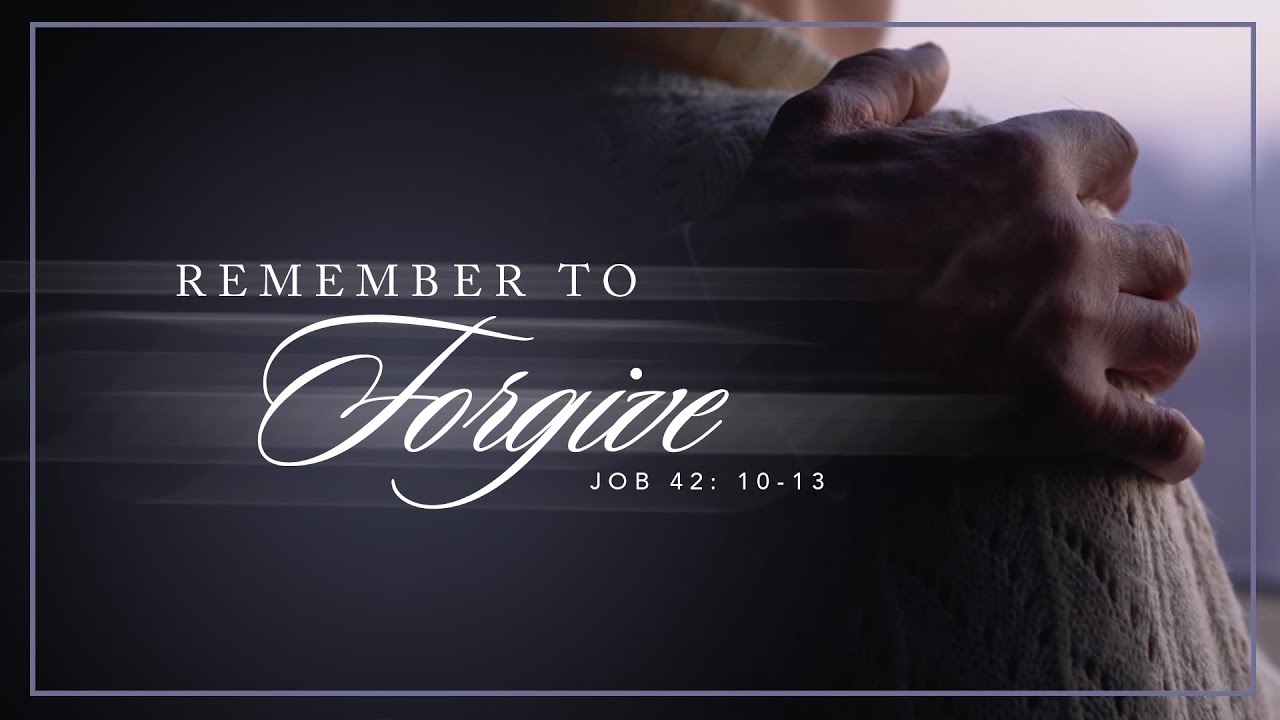 Remember To Forgive. - Bishop Brandon B. Porter