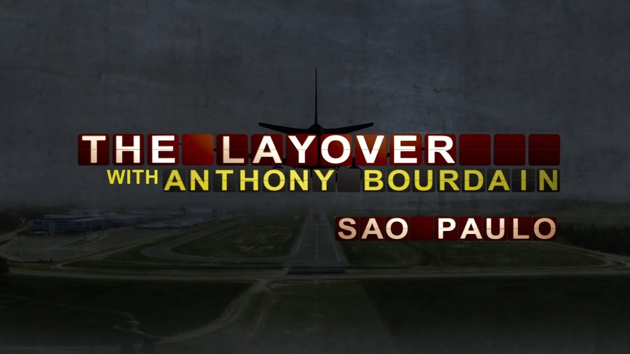 Anthony Bourdain: The Layover - S&atilde;o Paulo (S02E04) | Full Episode