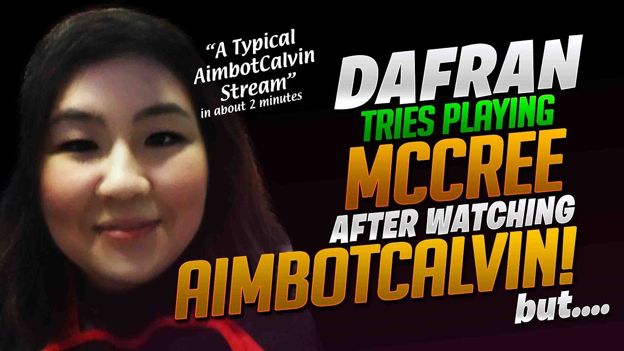 Dafran Tries Playing McCree After Watching Aimbotcalvin Montage! - Overwatch