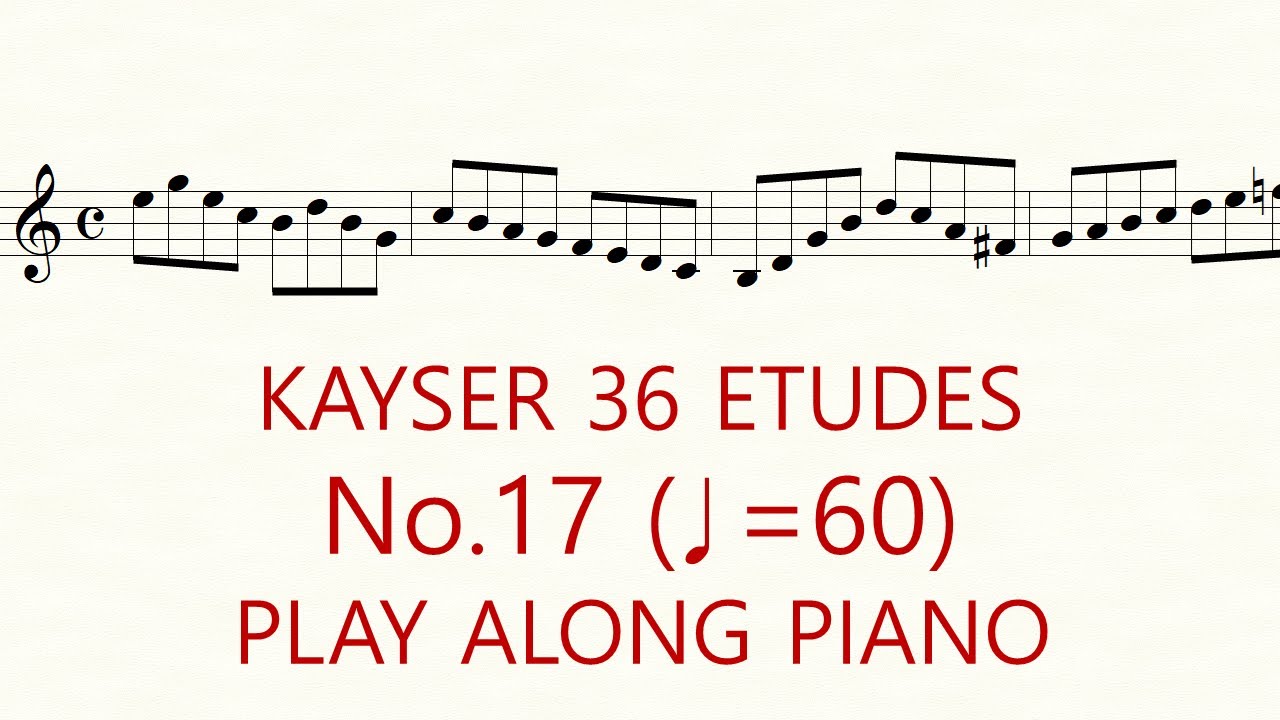 Kayser Violin Etude No.17 ♩=60 Slow Practice Play Along Piano 36 Etudes op.20