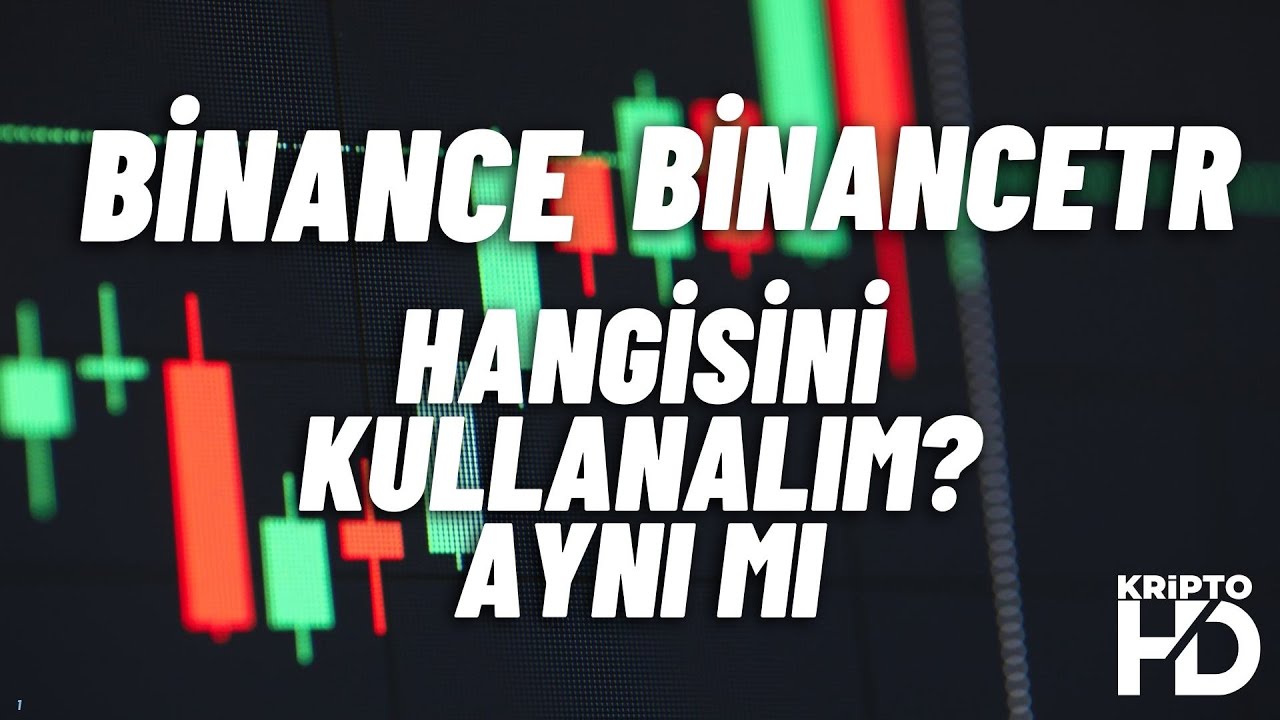 Binance ve BinanceTR Aynı mı? Hangisini Kullanmalısınız?