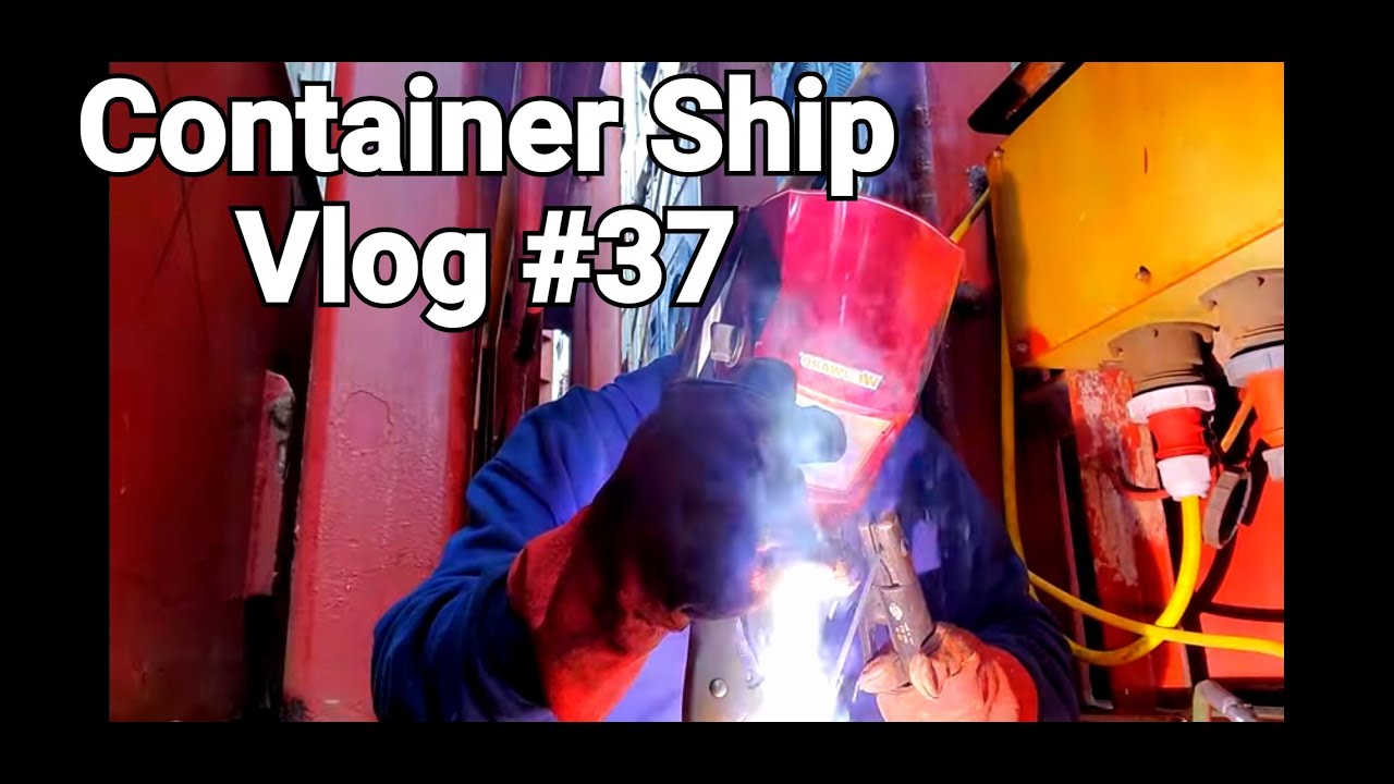 Container Ship Vlog #37  (Welding repair on deck)
