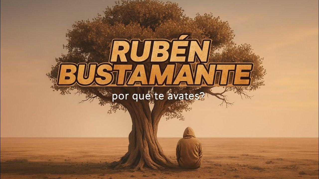 Rubén Bustamante - Por qué te avates 