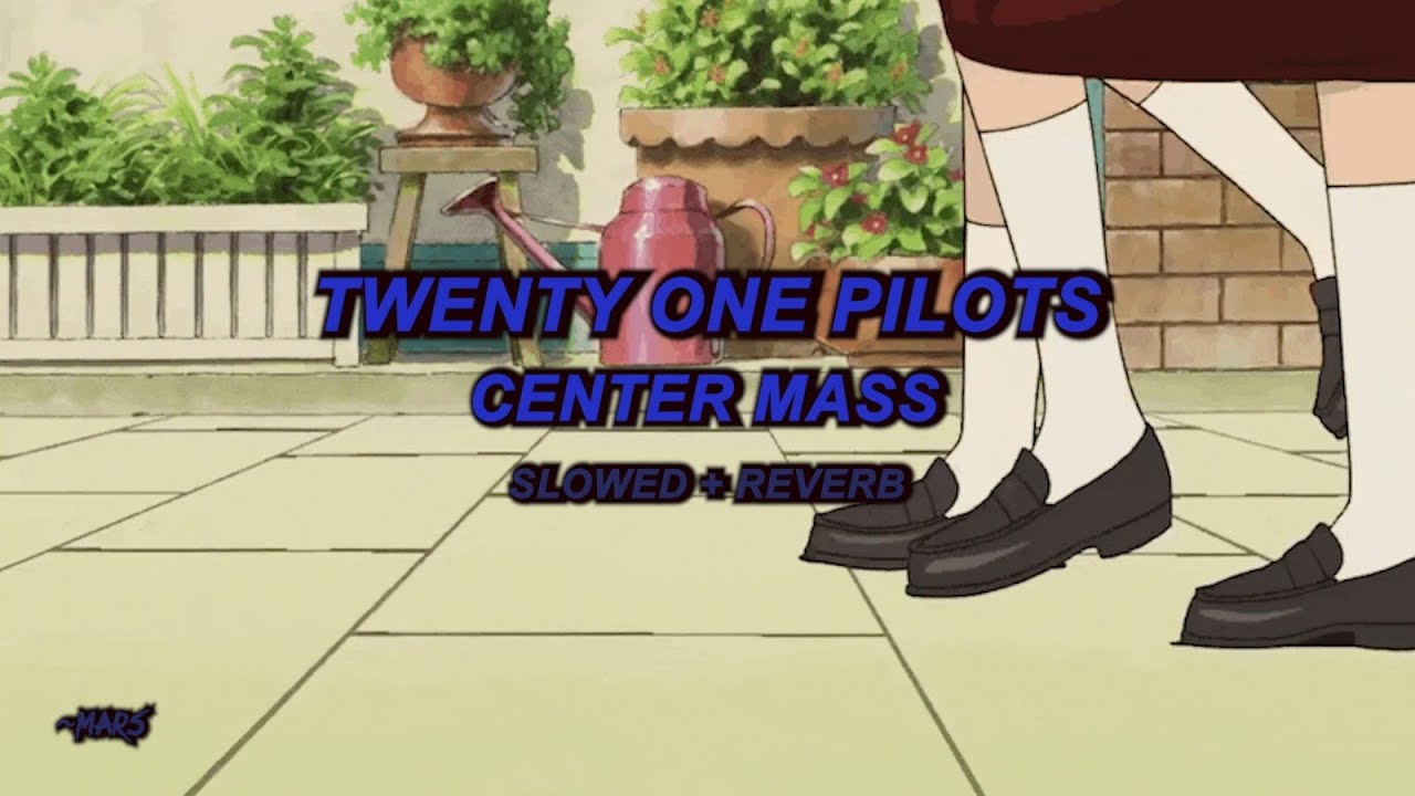 Twenty One Pilots - Center Mass (Slowed + Reverb)
