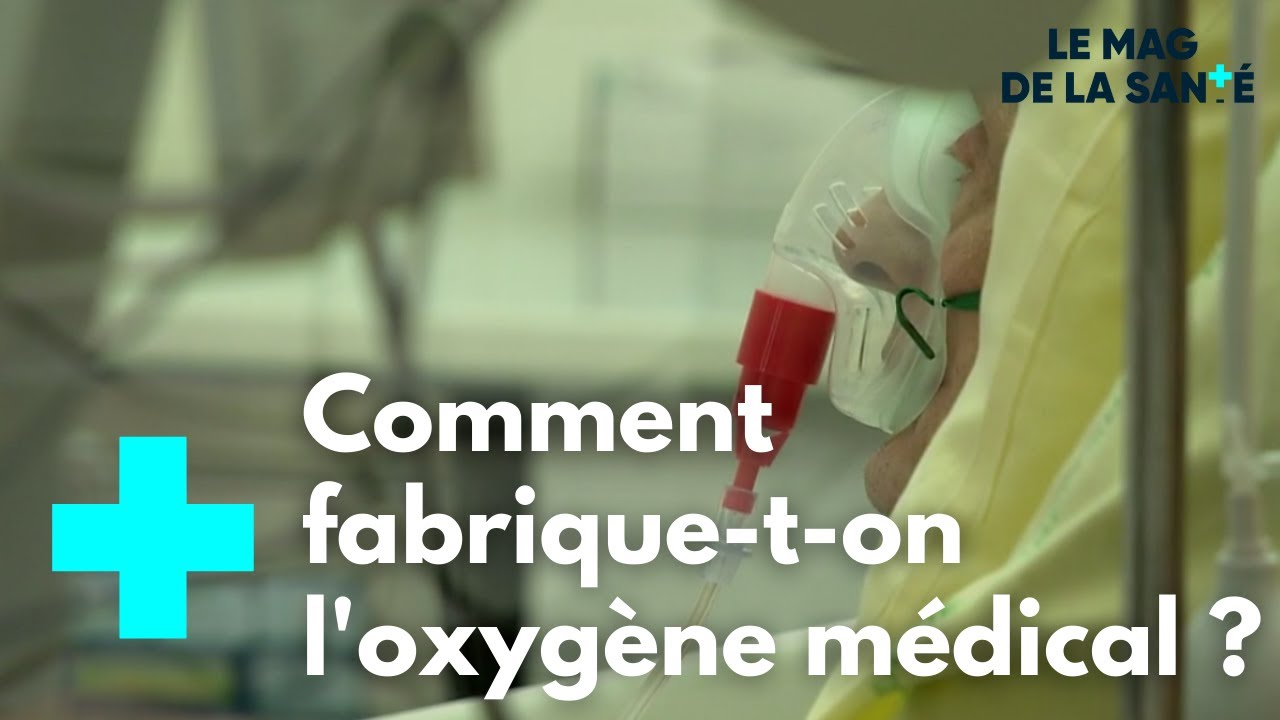 L'oxygène médical, de sa production jusqu'à la chambre des patients - Le Magazine de la Santé
