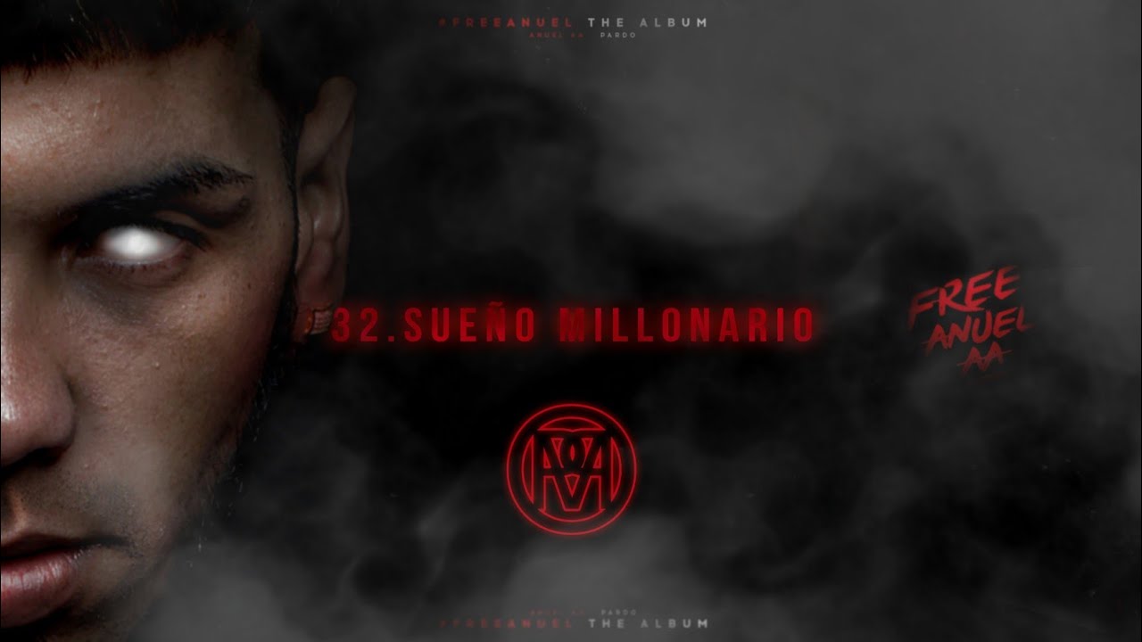 32.Anuel AA - Sueño Millonario | #Freeanuelthealbum