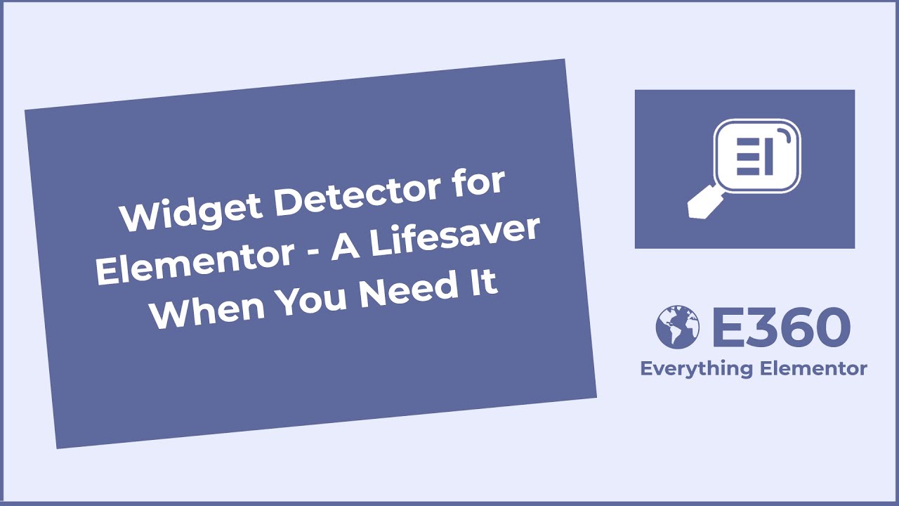 Widget Detector for Elementor Is A Lifesaver When You Need It