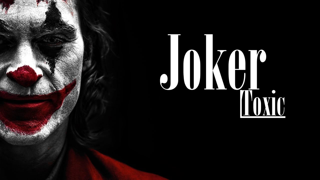 Joker | Toxic