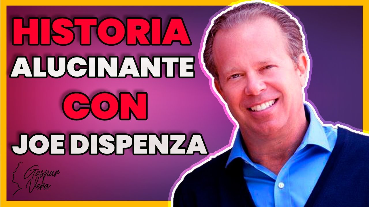 Mi Historia  REAL Con El Dr. Joe Dispenza