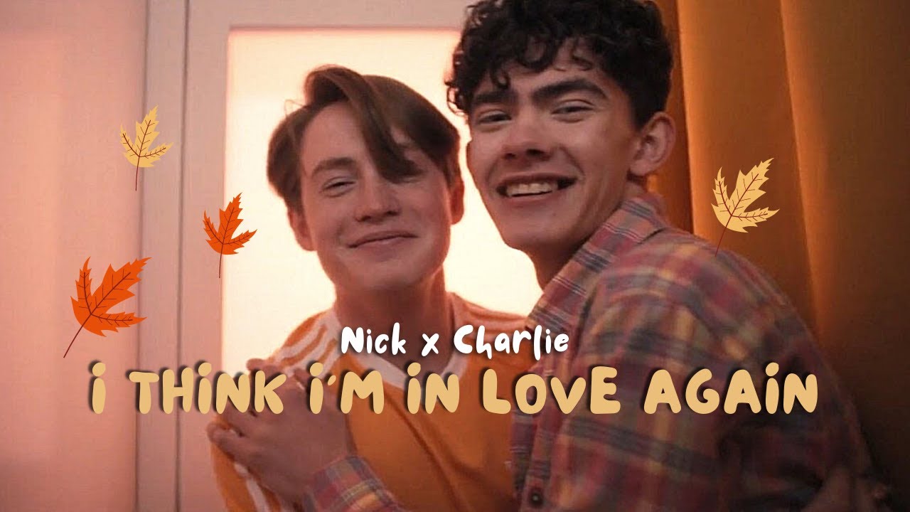 I think I'm in love again | Nick X Charlie