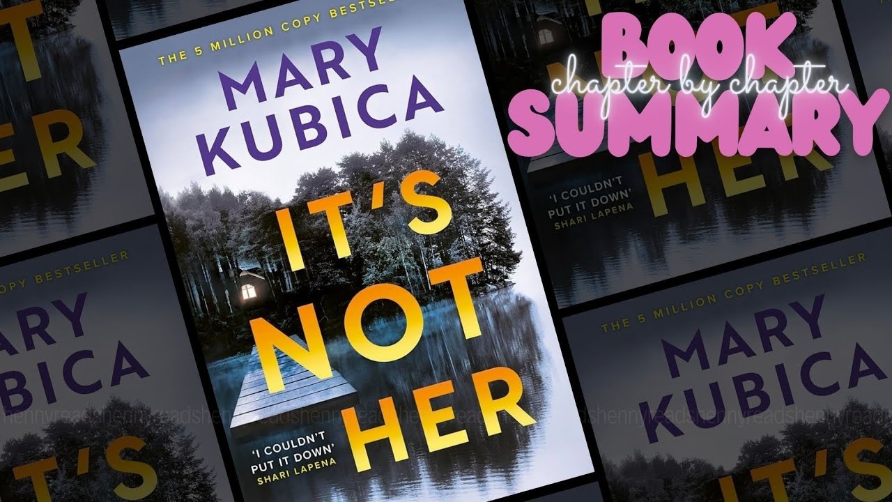 It’s Not Her by Mary Kubica, Chapter by Chapter Book Summary