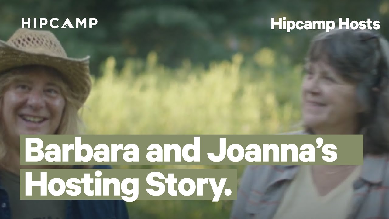 Interested in Hosting with Hipcamp? Watch Barbara and Joanna's soul-filling Hosting story.