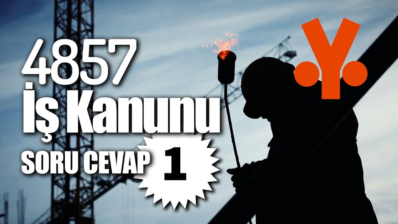 4857 İş Kanunu Soru ve Cevap 1.Bölüm
