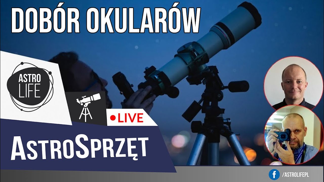 Dobór okularów do teleskopu 🔭 + dr Marcin Górko