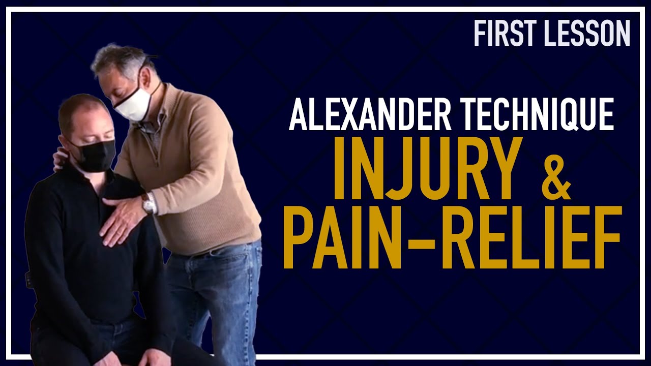 Alexander Technique for Injury and Pain.