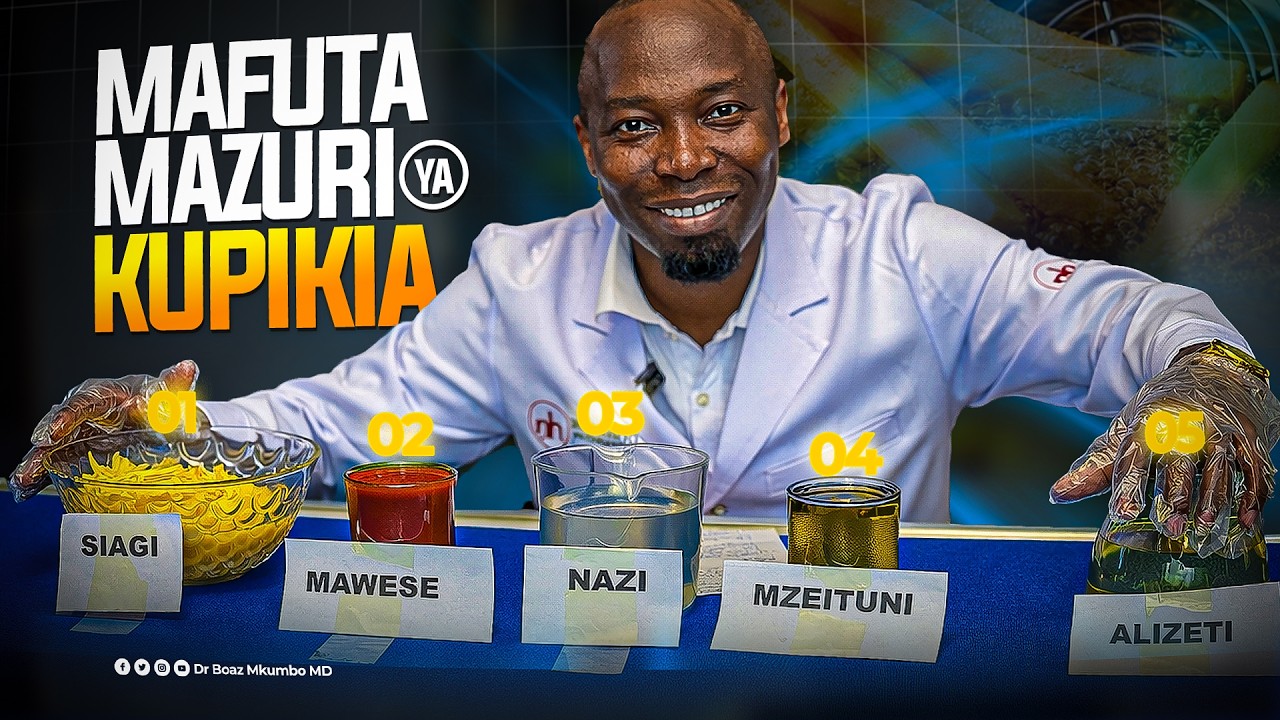 Mafuta Mazuri Kiafya ya Kupikia chakula ni yapi? Dr Boaz Amefafanua kwa Kina. 