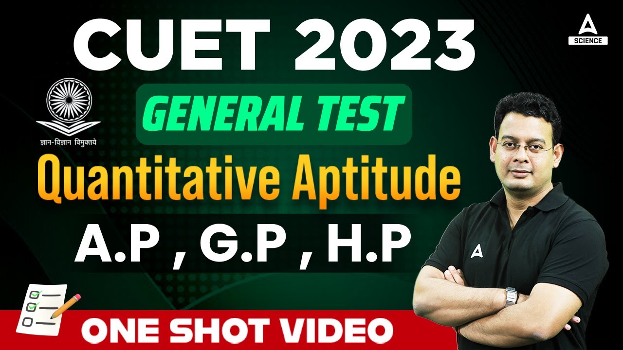 CUET 2023 Quant | CUET 2023 GENERAL TEST Quantitative Aptitude | A.P , G.P , H.P | ONE SHOT VIDEO