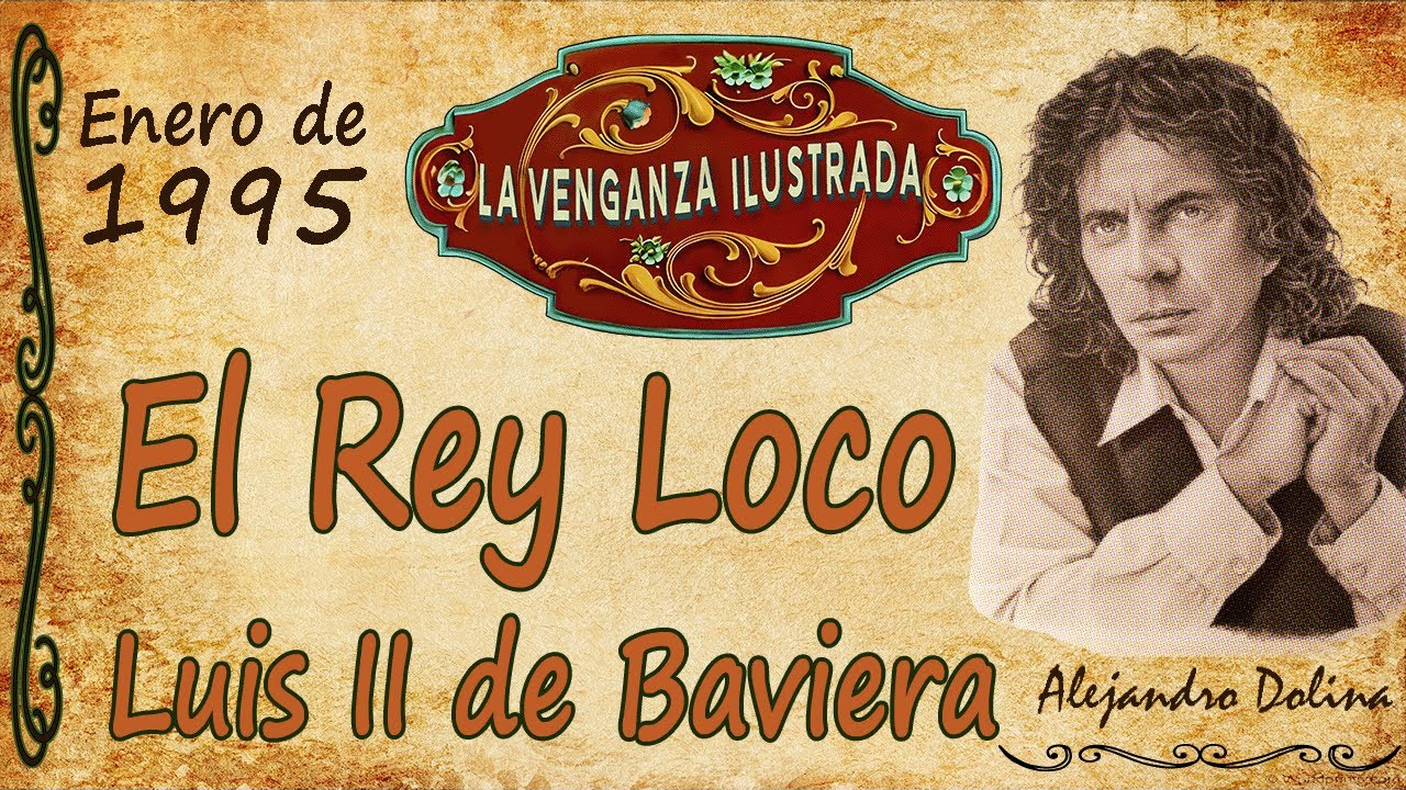 EL REY LOCO: Ludwig II de Baviera (Luis II de Baviera ) [1995] Alejandro Dolina