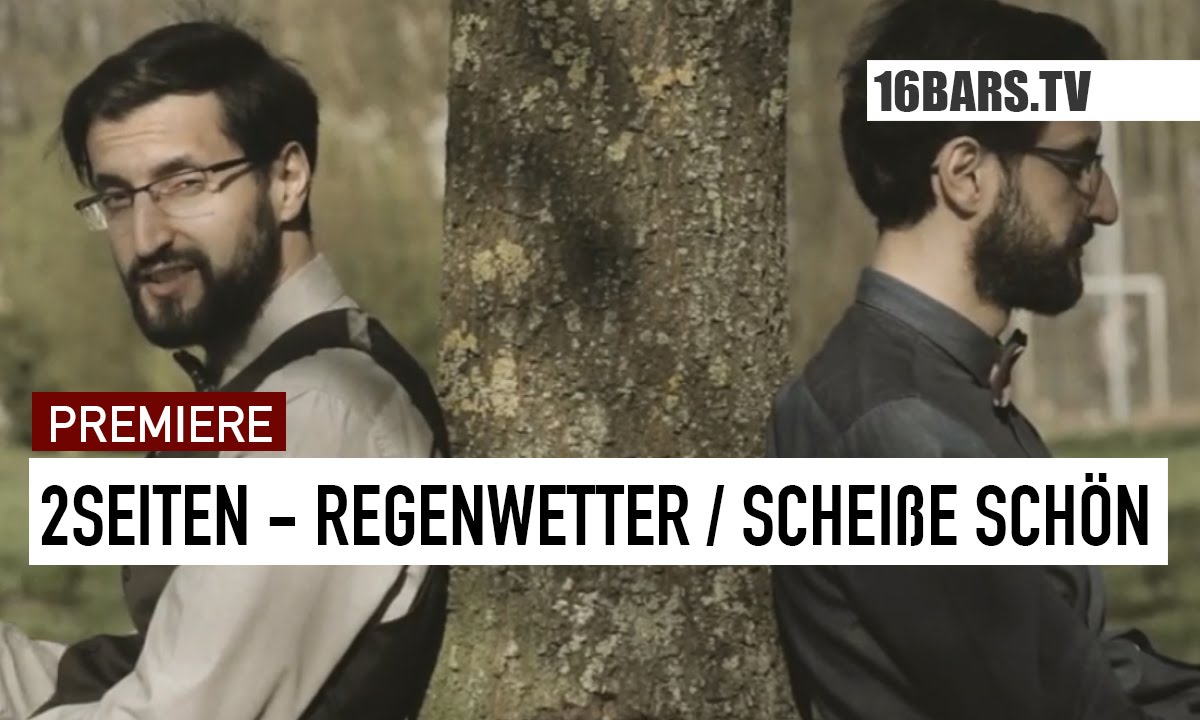 2Seiten - Regenwetter / Schei&szlig;e Sch&ouml;n (16BARS.TV PREMIERE)