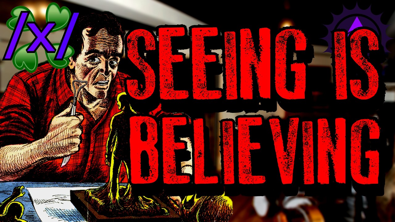 Seeing is Believing | 4chan /x/ Paranormal Greentext Stories Thread