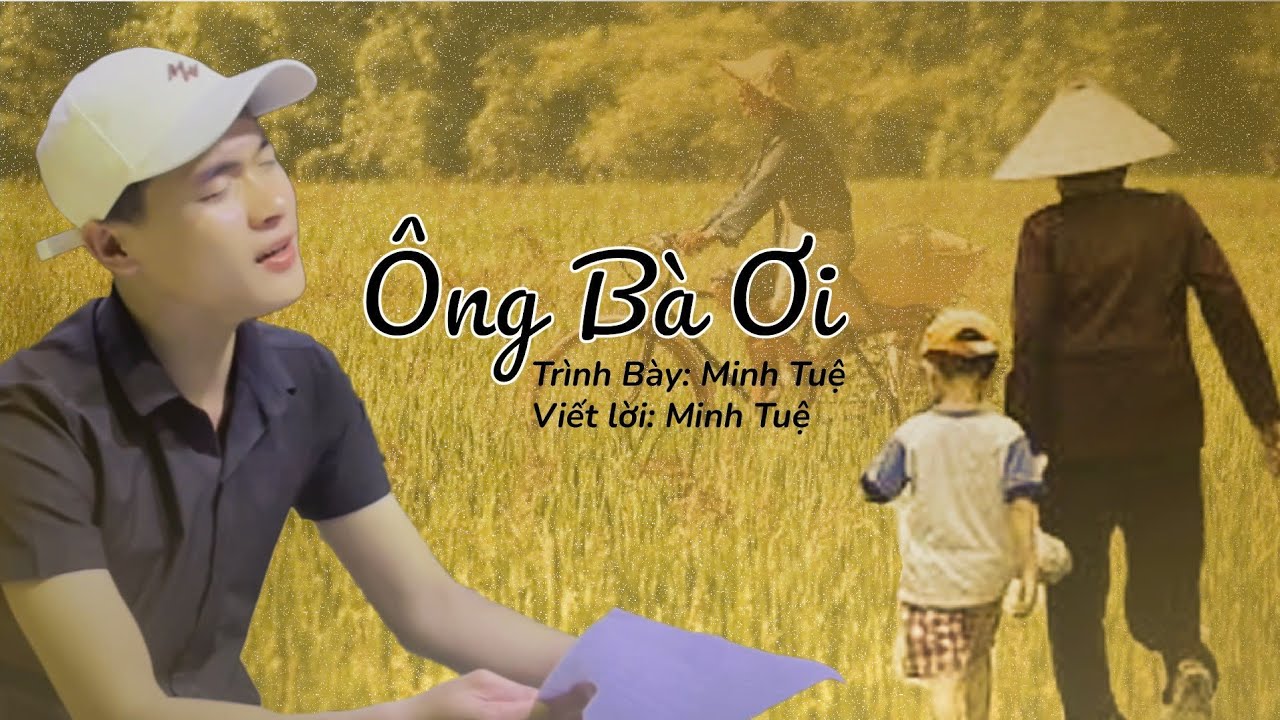 ÔNG BÀ ƠI - TUỆ VP ( Tuổi Thơ Bên Ông Bà )