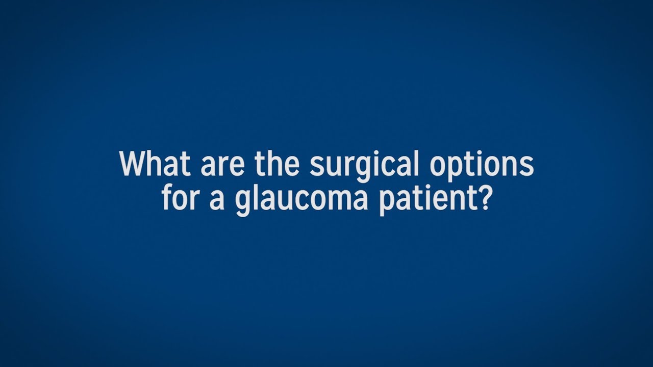 Glaucoma Surgery: Advanced Options Available