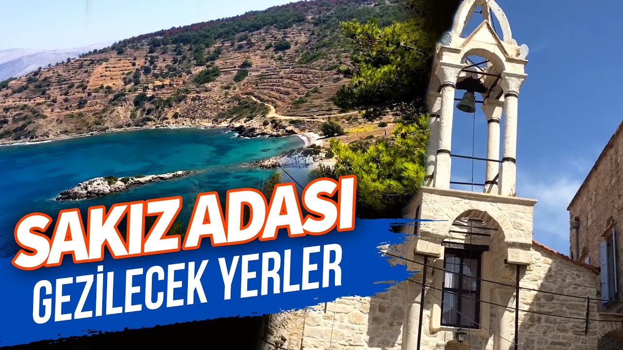 Sakız Adası - Gezilecek Yerler
