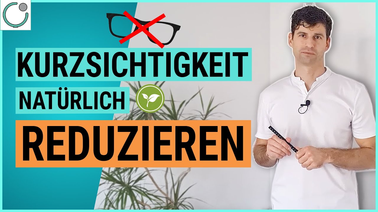 KURZSICHTIGKEIT VERBESSERN & auf natürliche Weise wegtrainieren - AUGENTRAINING