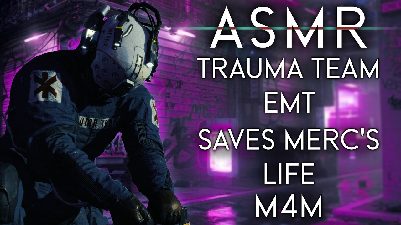 ASMR M4M | Trauma Team EMT saves merc's life [cyberpunk]