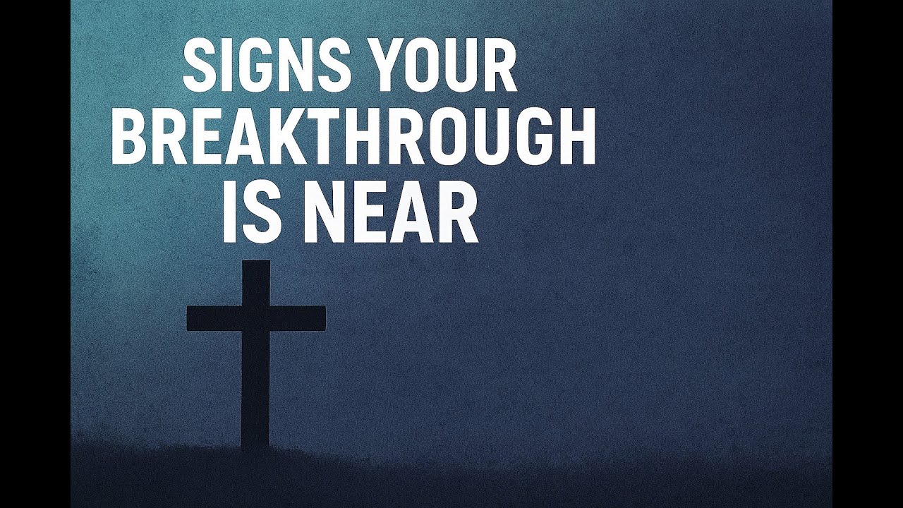 Signs Your Breakthrough Is Near