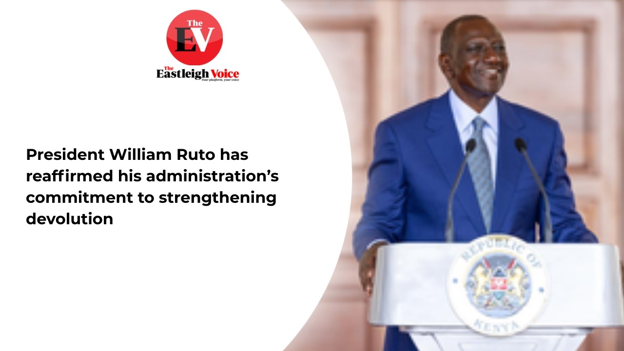 President William Ruto has reaffirmed his administration’s commitment to strengthening devolution