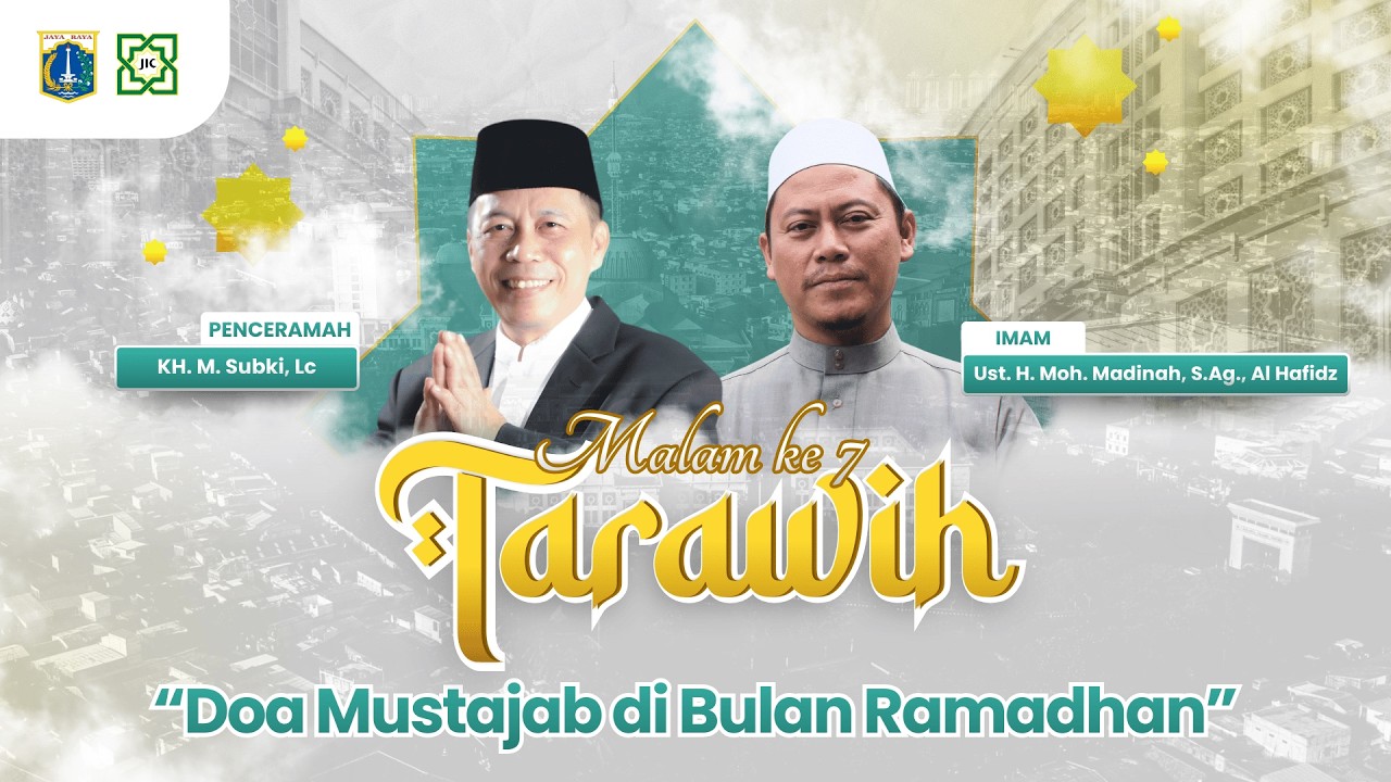 🔴TARAWIH MALAM #7 | DOA MUSTAJAB DI BULAN RAMADHAN : KH. M. Subki, Lc