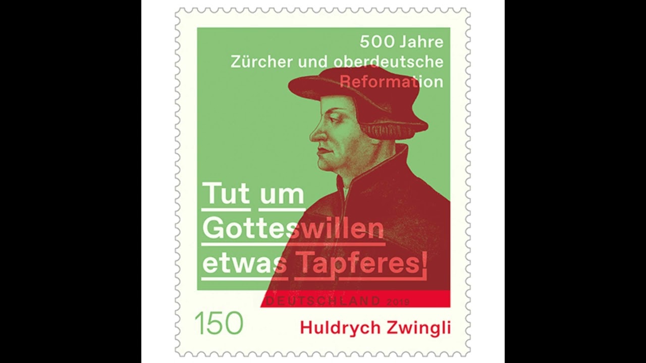 Tut um Gotteswillen etwas Tapferes | zum 491. Todestag von Huldrych Zwingli