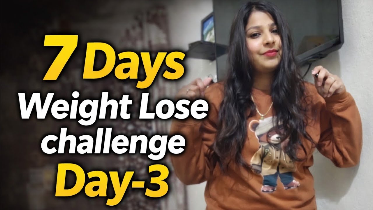 7 Days Weight lose challenge Day-3 दो दिनों में ही इतना वजन कैसे कम कर लिया 😱