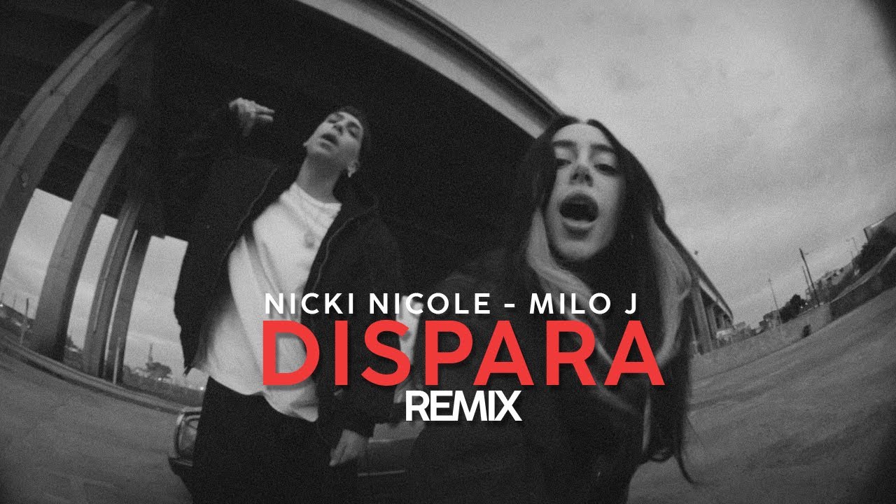 NICKI NICOLE, MILO J - DISPARA (REMIX)