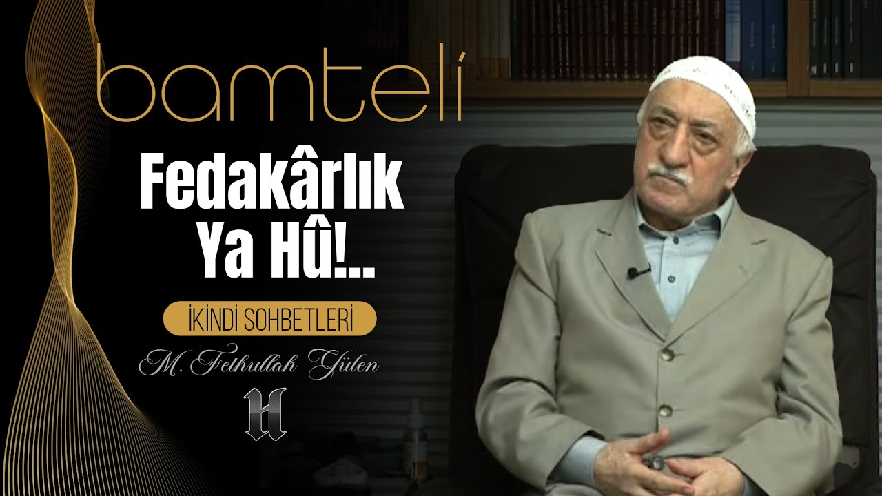 Bamteli | Fedakârlık Ya Hû!.. | M. Fethullah Gülen Hocaefendi | (2010/01/25)