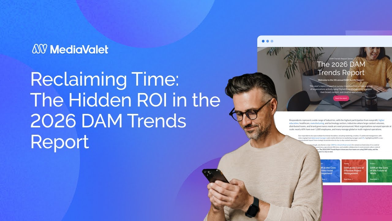 Reclaiming Time: The Hidden ROI in the 2026 DAM Trends Report