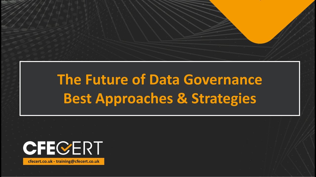 The Future of Data Governance - Best Approaches & Strategies