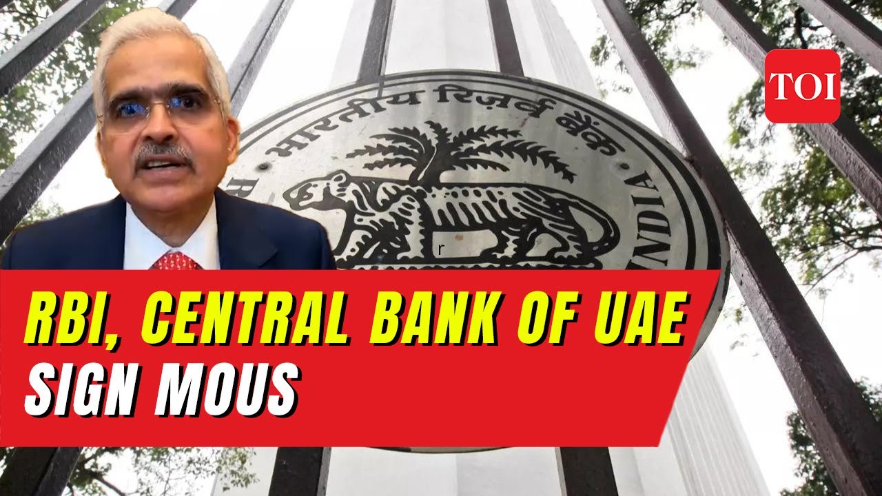 RBI, Central Bank of UAE sign MoUs for promoting local currencies in cross-border trade