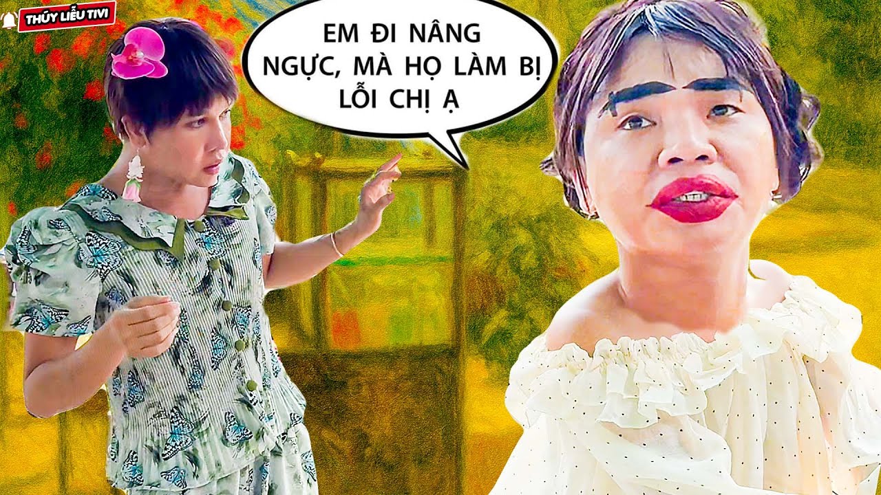 Quyết Làm Đẹp Trả Thù Người Yêu Cũ, Thúy Liễu Nâng Bộ N.gực Cỡ Lớn Và Cái Kết | Thúy Liễu Tivi